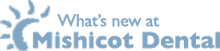 See what's new at Mishicot Dental